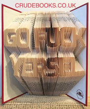 Load image into Gallery viewer, Click to view : : Crude Books by No Books Were Harmed.co.uk : : Hand folded book art insults : : GO F**K YERSEL
