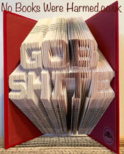 Load image into Gallery viewer, Click to view : : Crude Books by No Books Were Harmed.co.uk : : Hand folded book art insults : : GOB SHITE
